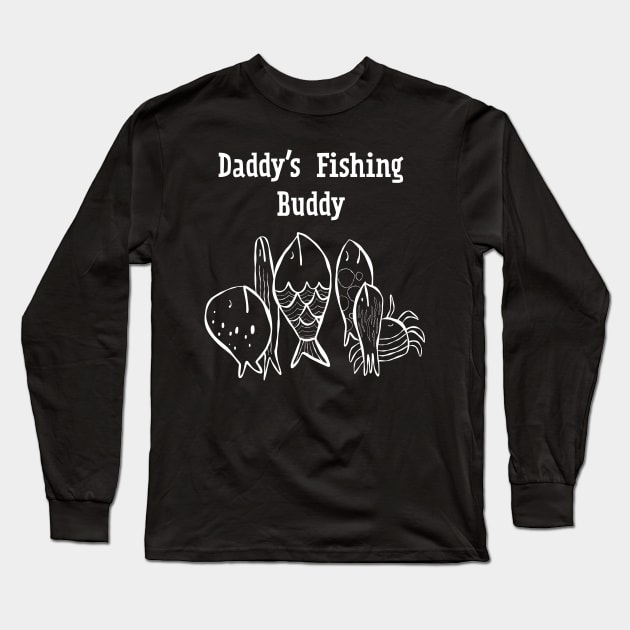 Daddy's fishing buddy Long Sleeve T-Shirt by Think Beyond Color